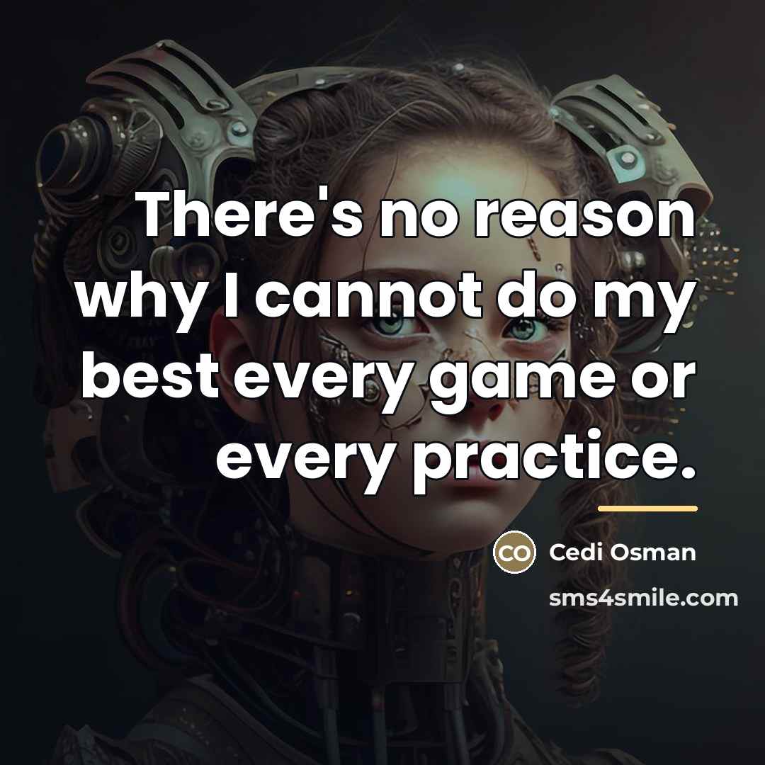 “There's no reason why I cannot do my best every…” quote by Cedi Osman