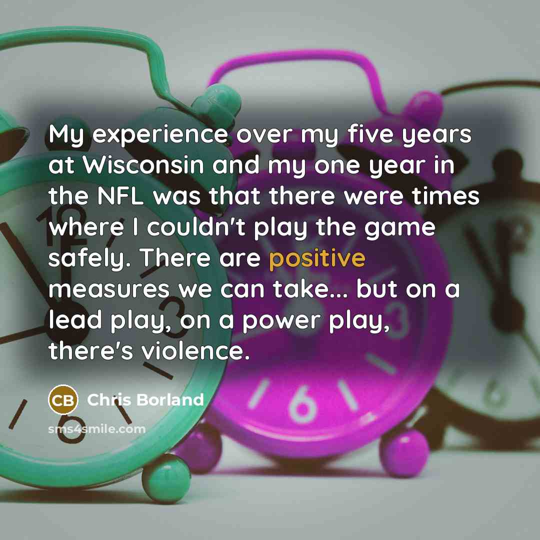 “My experience over my five years at Wisconsin and my…” quote by Chris Borland