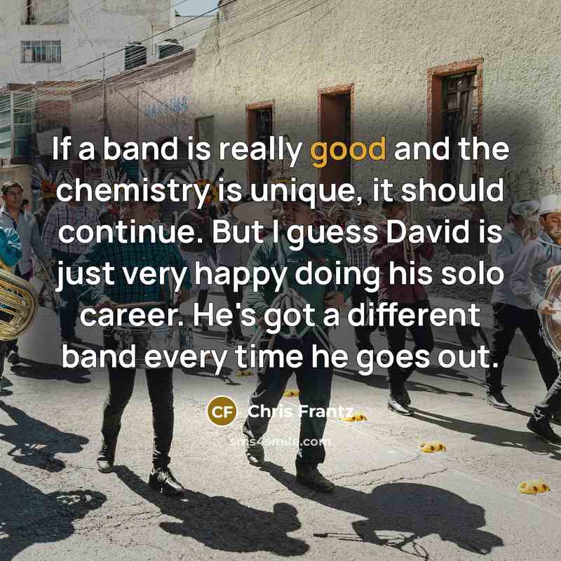 “If a band is really good and the chemistry is…” quote by Chris Frantz