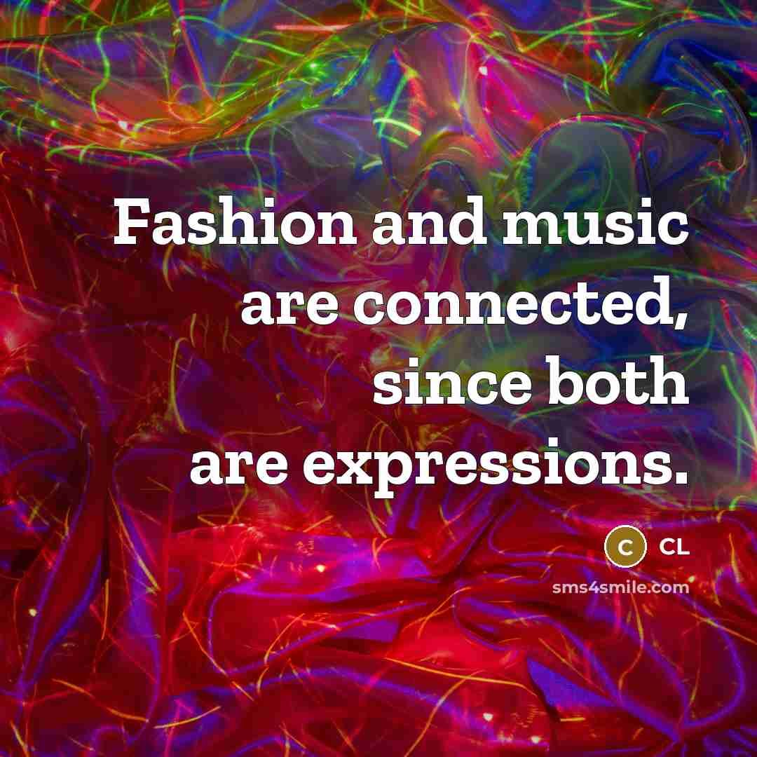 “Fashion and music are connected, since both are expressions.…” quote by CL