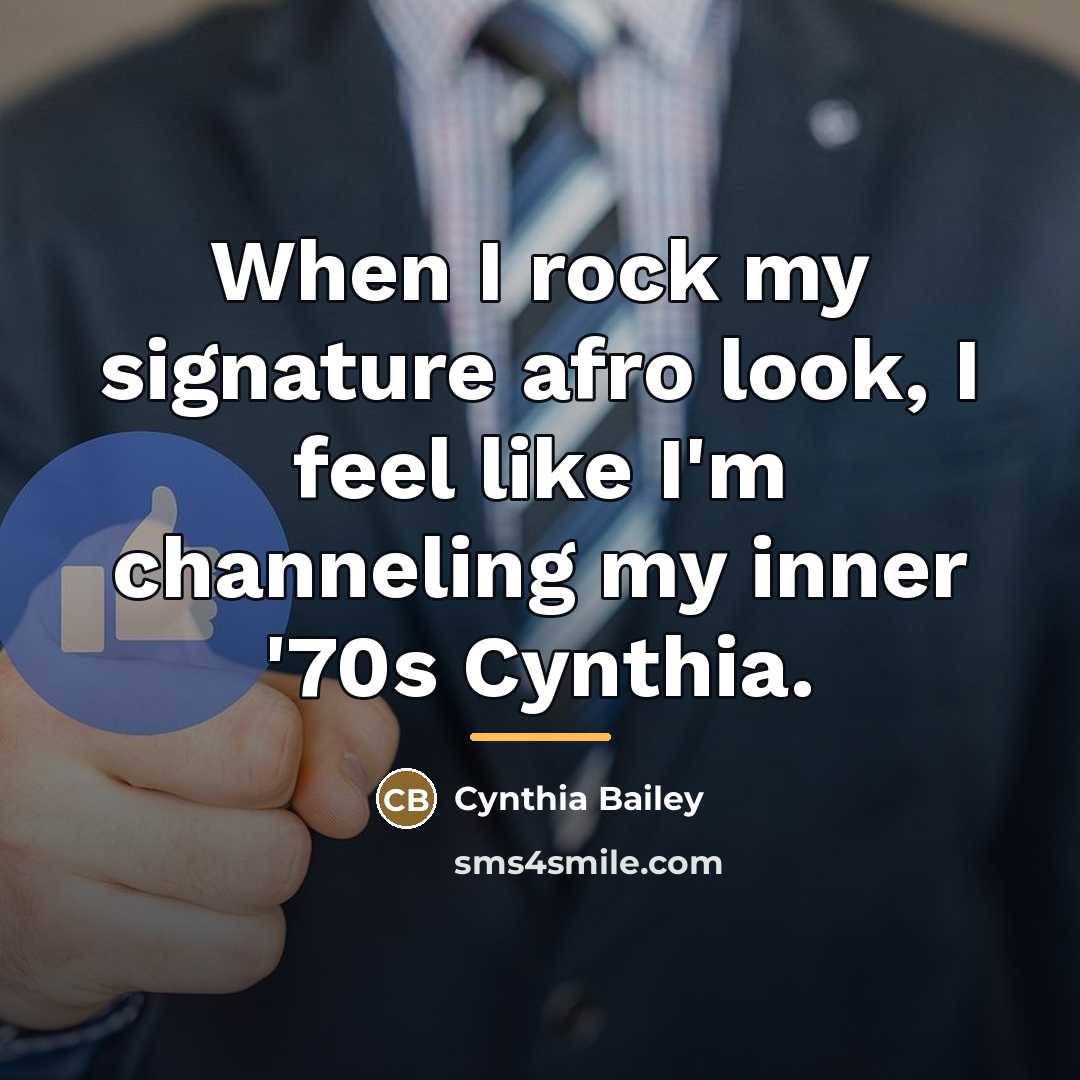 “When I rock my signature afro look, I feel like…” quote by Cynthia Bailey