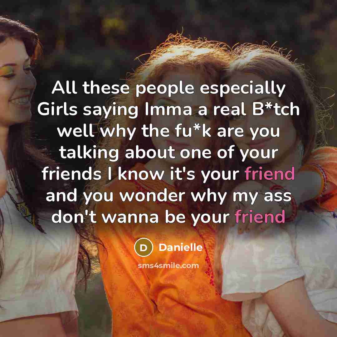 “All these people especially Girls saying Imma a real B*tch…” quote by Danielle