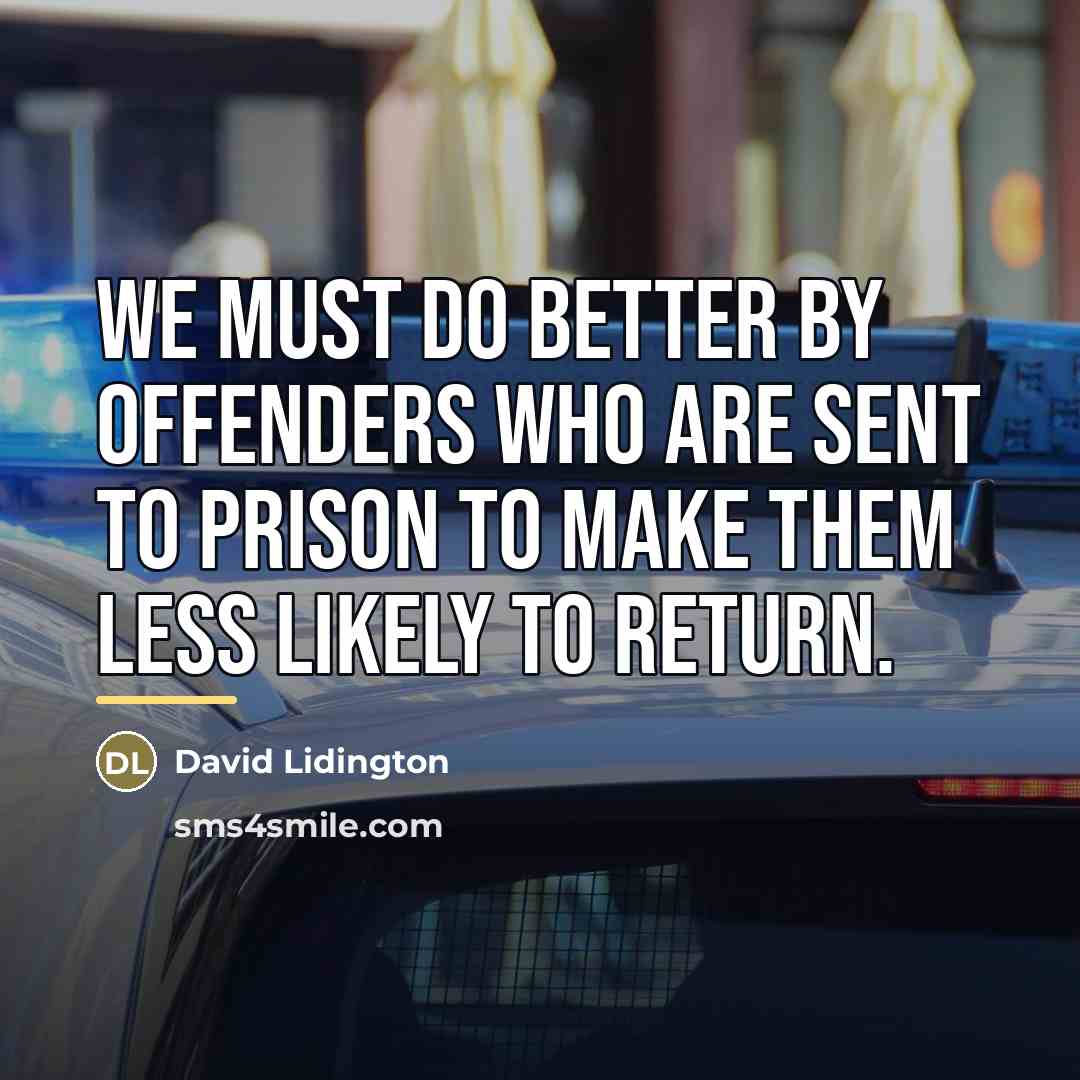 “We must do better by offenders who are sent to…” quote by David Lidington