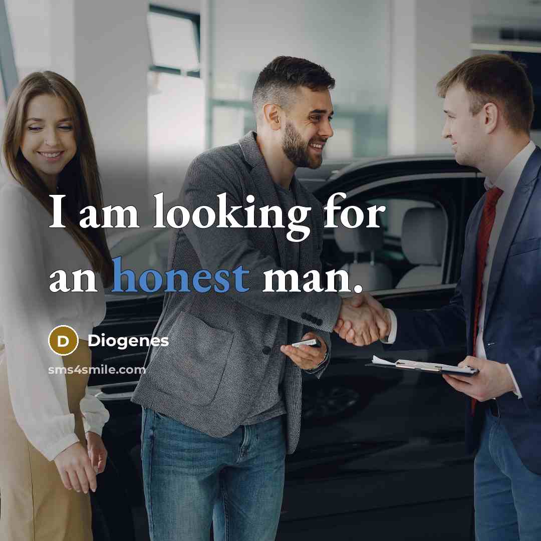 “I am looking for an honest man.…” quote by Diogenes