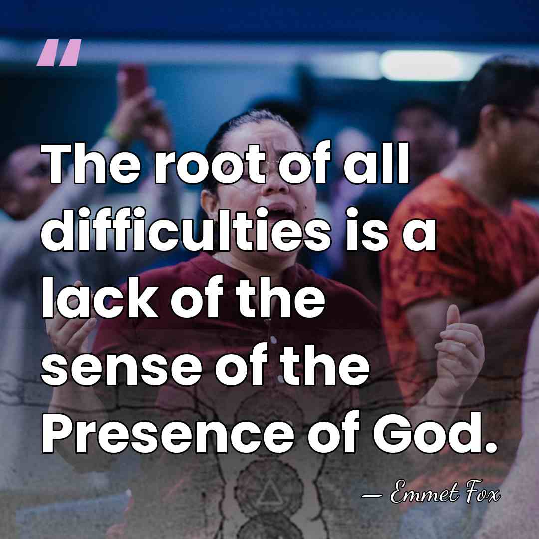 The root of all difficulties is a lack of the sense of&hellip; - Emmet Fox