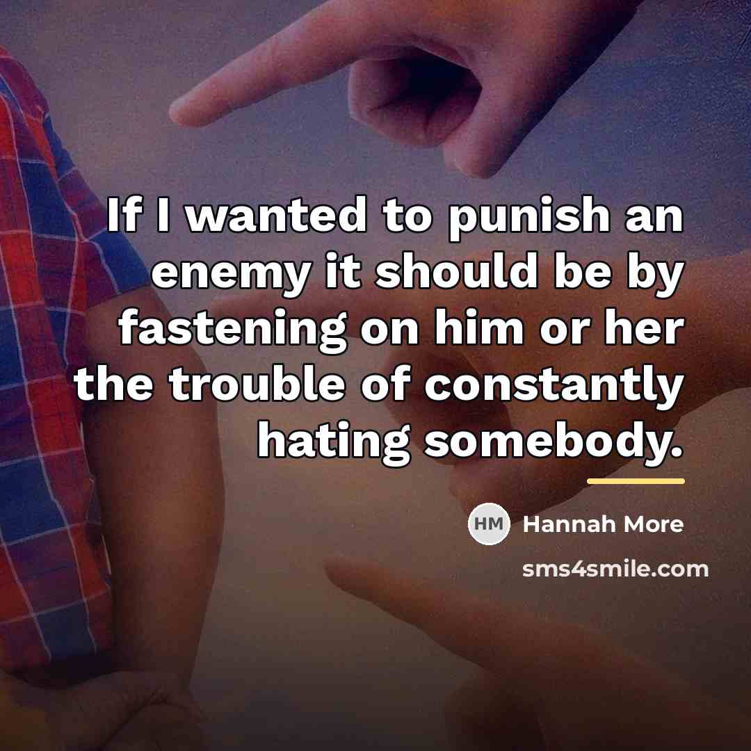 “If I wanted to punish an enemy it should be…” quote by Hannah More