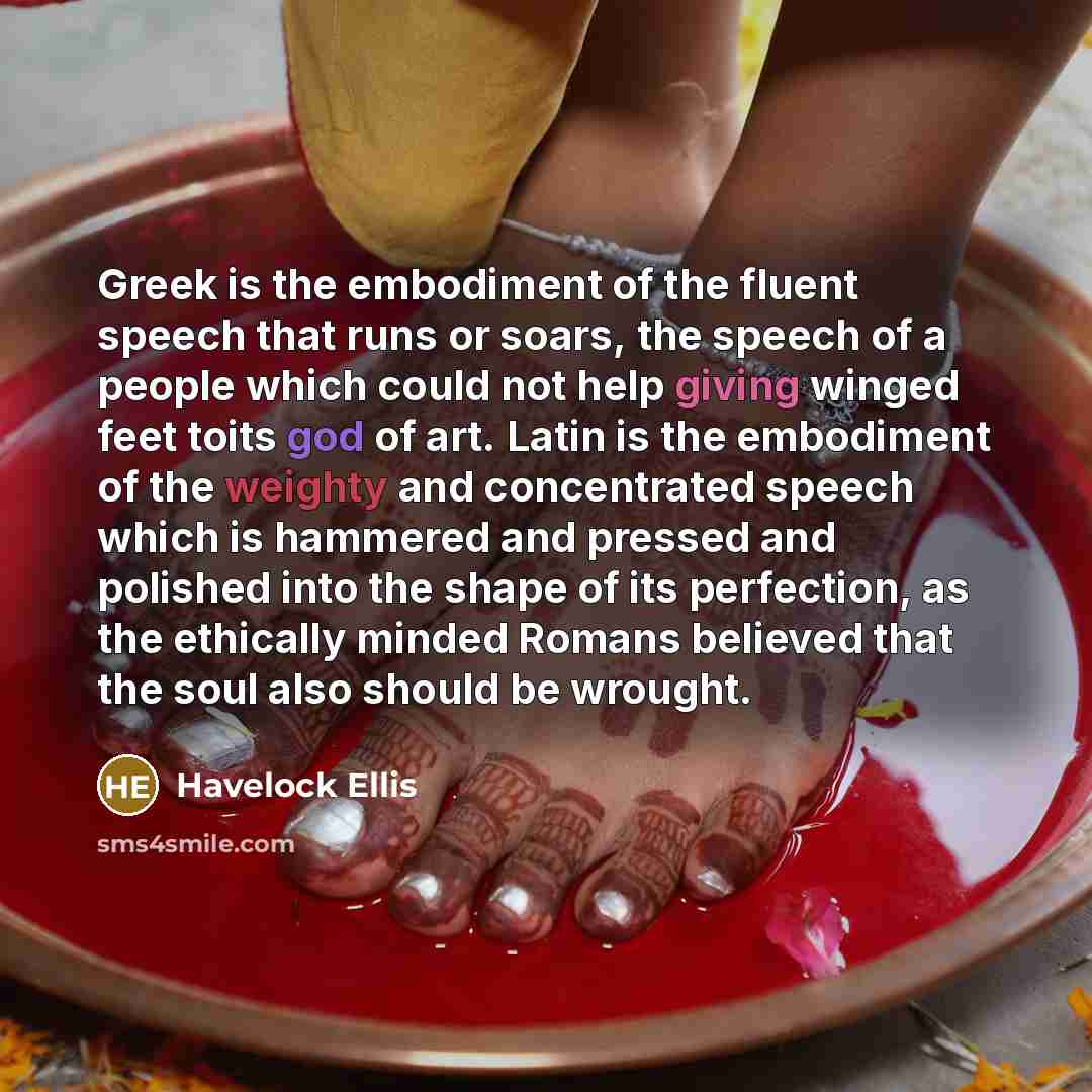 “Greek is the embodiment of the fluent speech that runs…” quote by Havelock Ellis