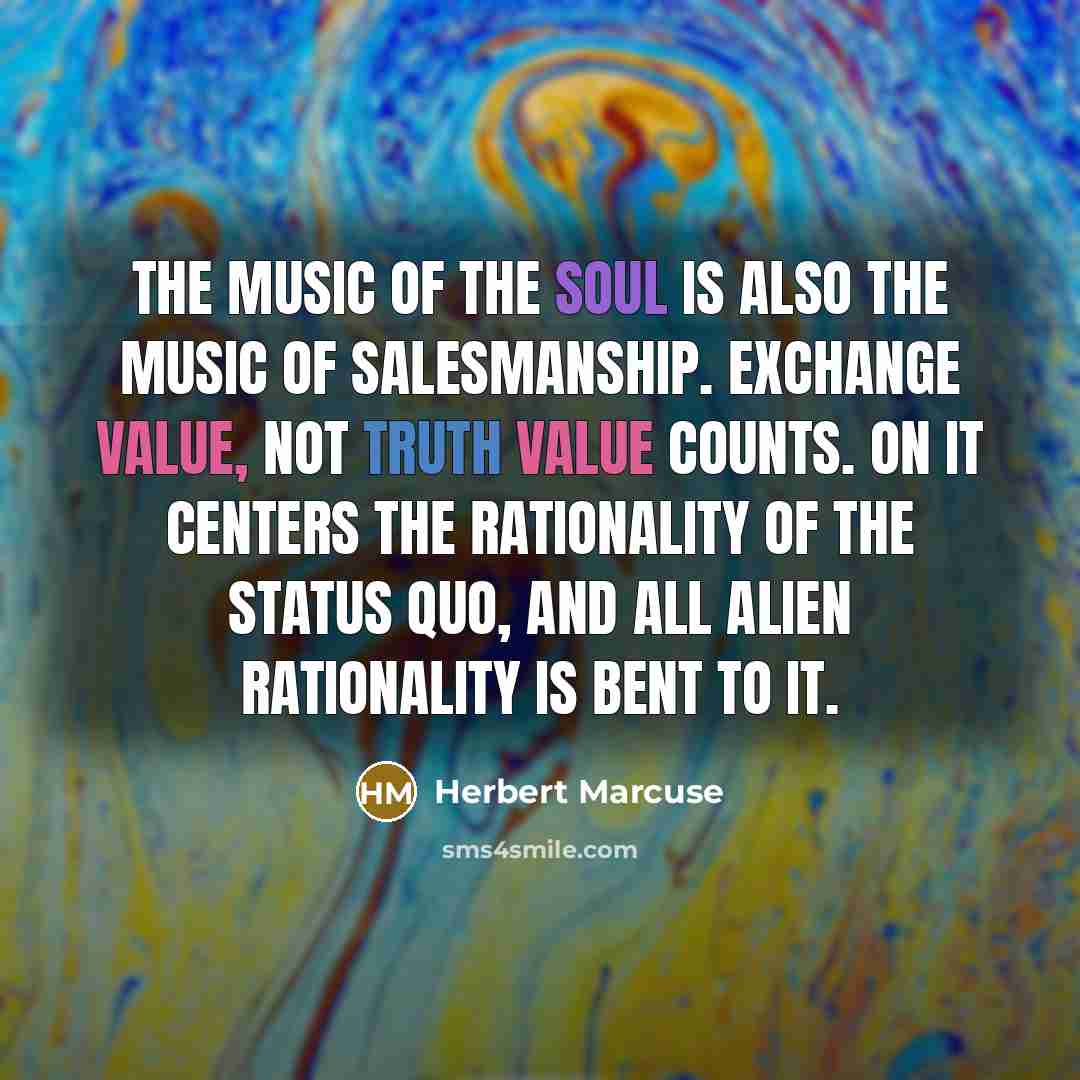“The music of the soul is also the music of…” quote by Herbert Marcuse