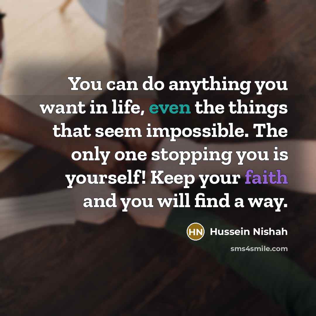 “You can do anything you want in life, even the…” quote by Hussein Nishah