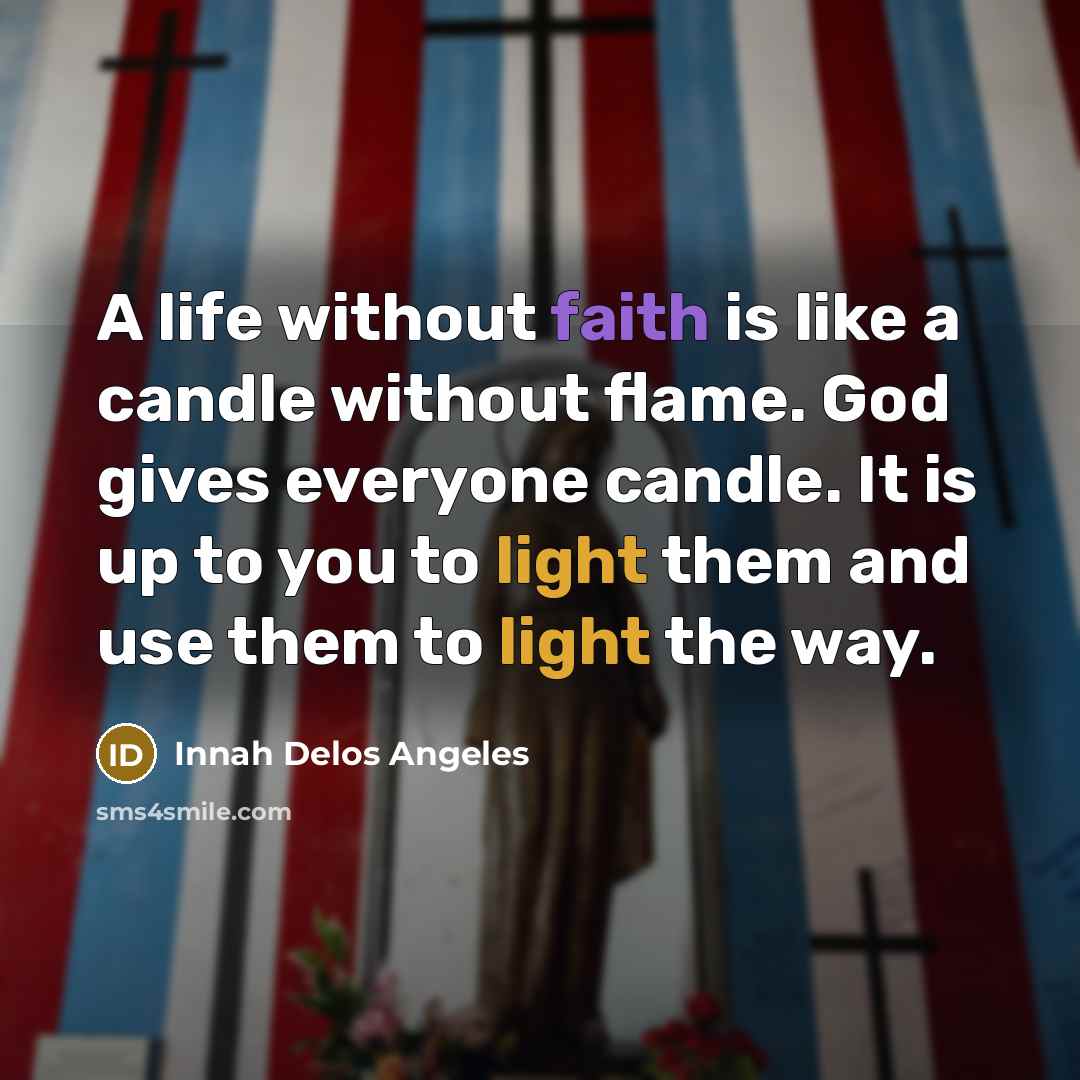 “A life without faith is like a candle without flame.…” quote by Innah Delos Angeles