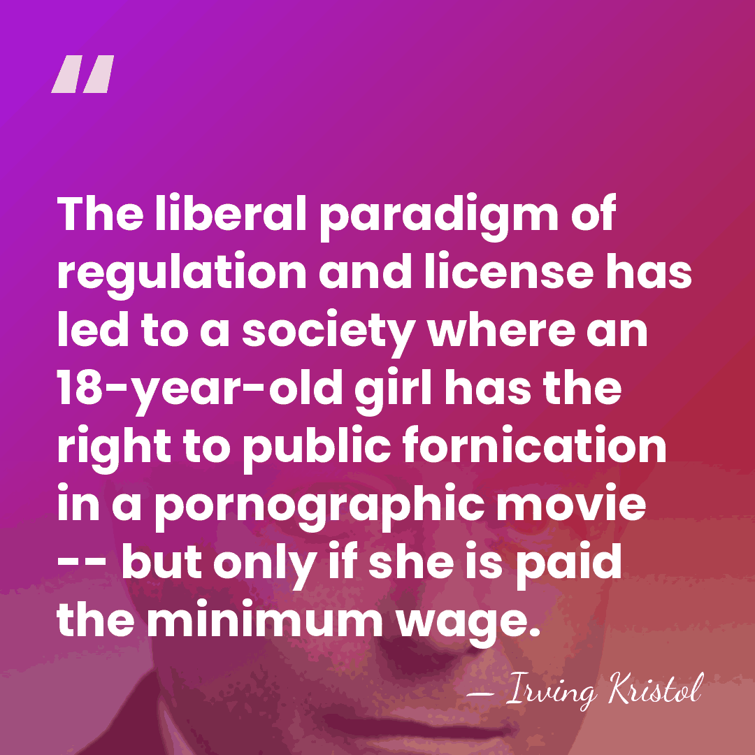 The liberal paradigm of regulation and license has led to a society&hellip; - Irving Kristol