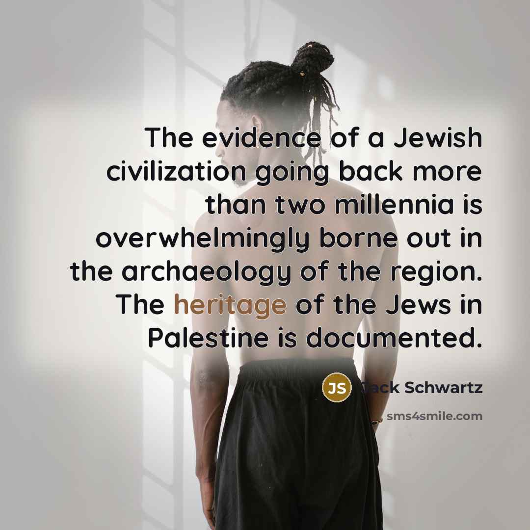 “The evidence of a Jewish civilization going back more than…” quote by Jack Schwartz