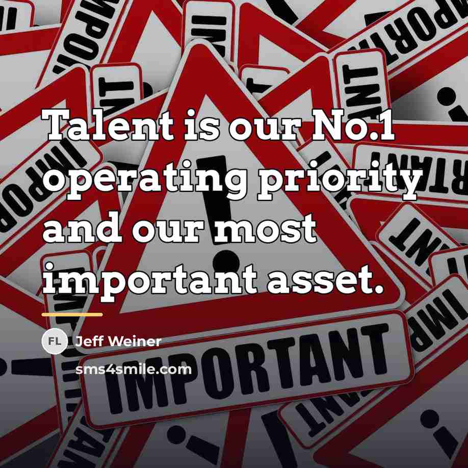 “Talent is our No.1 operating priority and our most important…” quote by Jeff Weiner