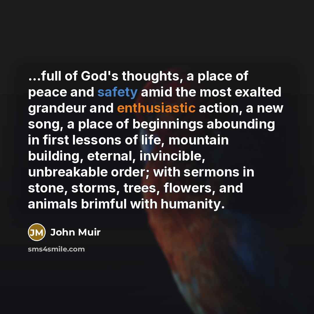 “...full of God's thoughts, a place of peace and safety…” quote by John Muir