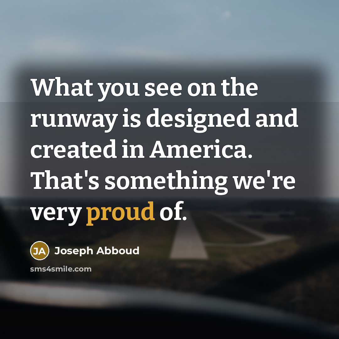 “What you see on the runway is designed and created…” quote by Joseph Abboud