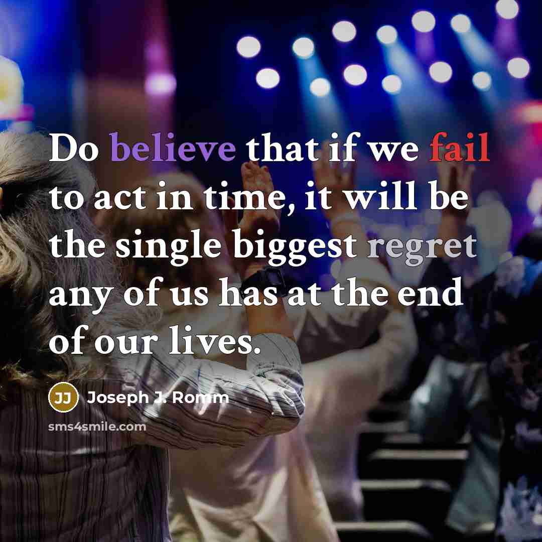 “Do believe that if we fail to act in time,…” quote by Joseph J. Romm