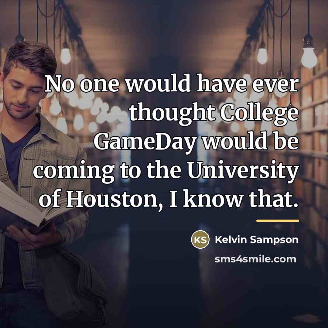 “No one would have ever thought College GameDay would be…” quote by Kelvin Sampson
