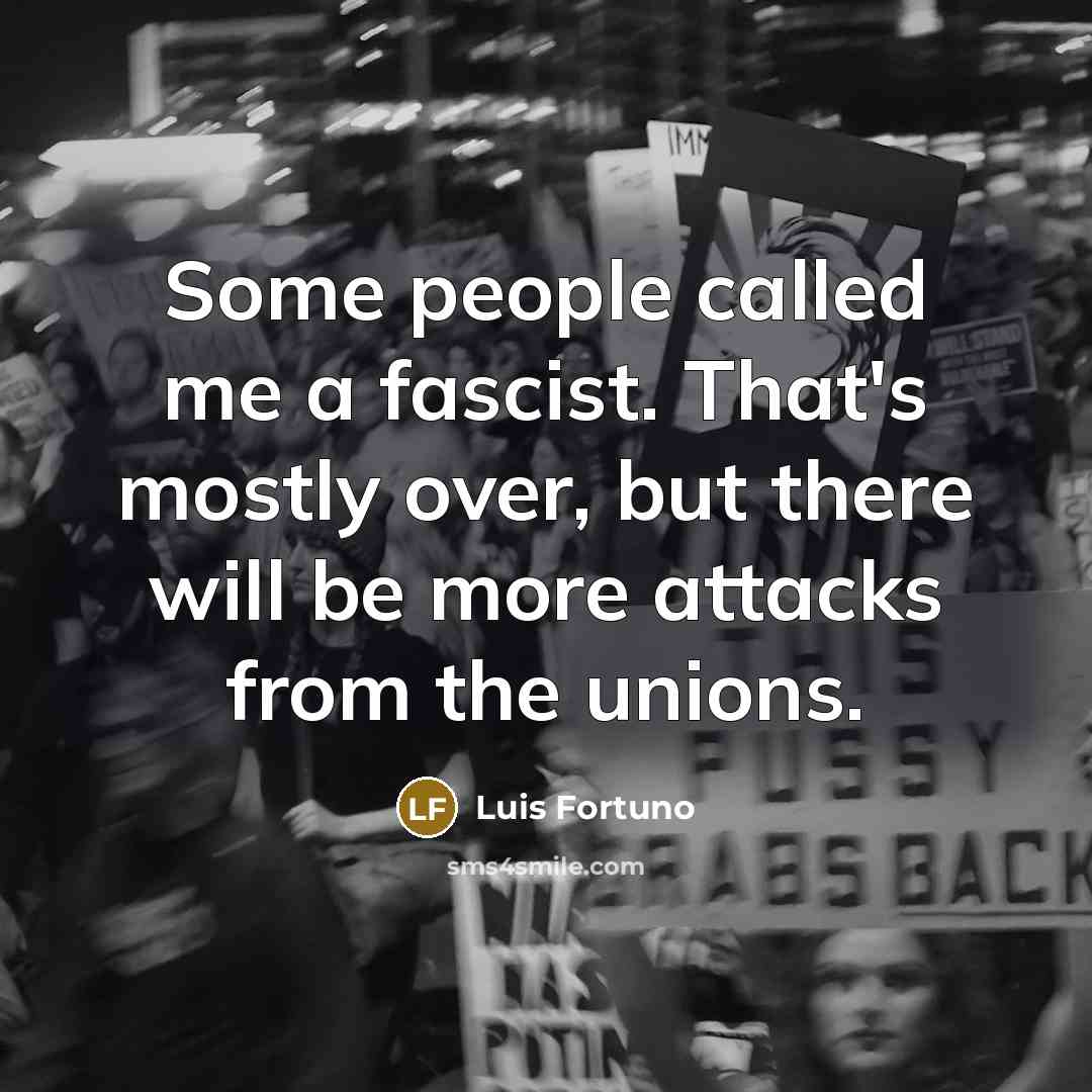 “Some people called me a fascist. That's mostly over, but…” quote by Luis Fortuno