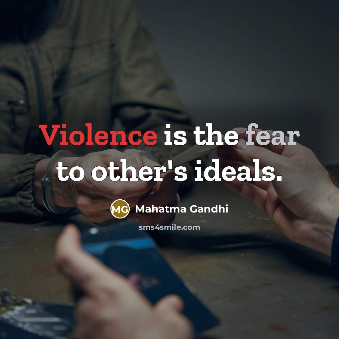“Violence is the fear to other's ideals.…” quote by Mahatma Gandhi