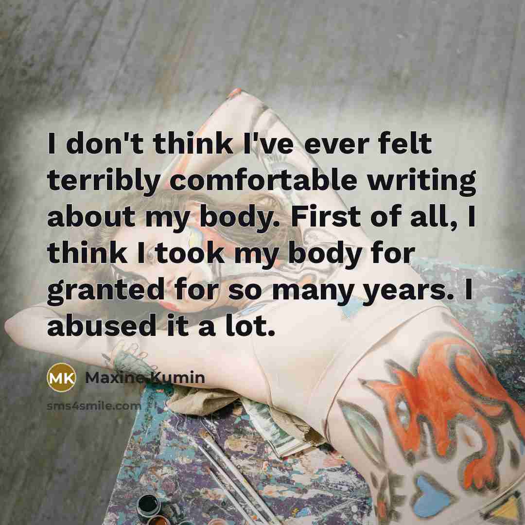 “I don't think I've ever felt terribly comfortable writing about…” quote by Maxine Kumin