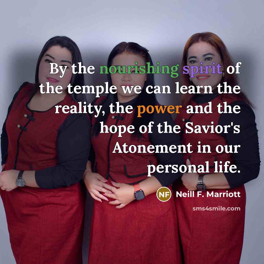 “By the nourishing spirit of the temple we can learn…” quote by Neill F. Marriott
