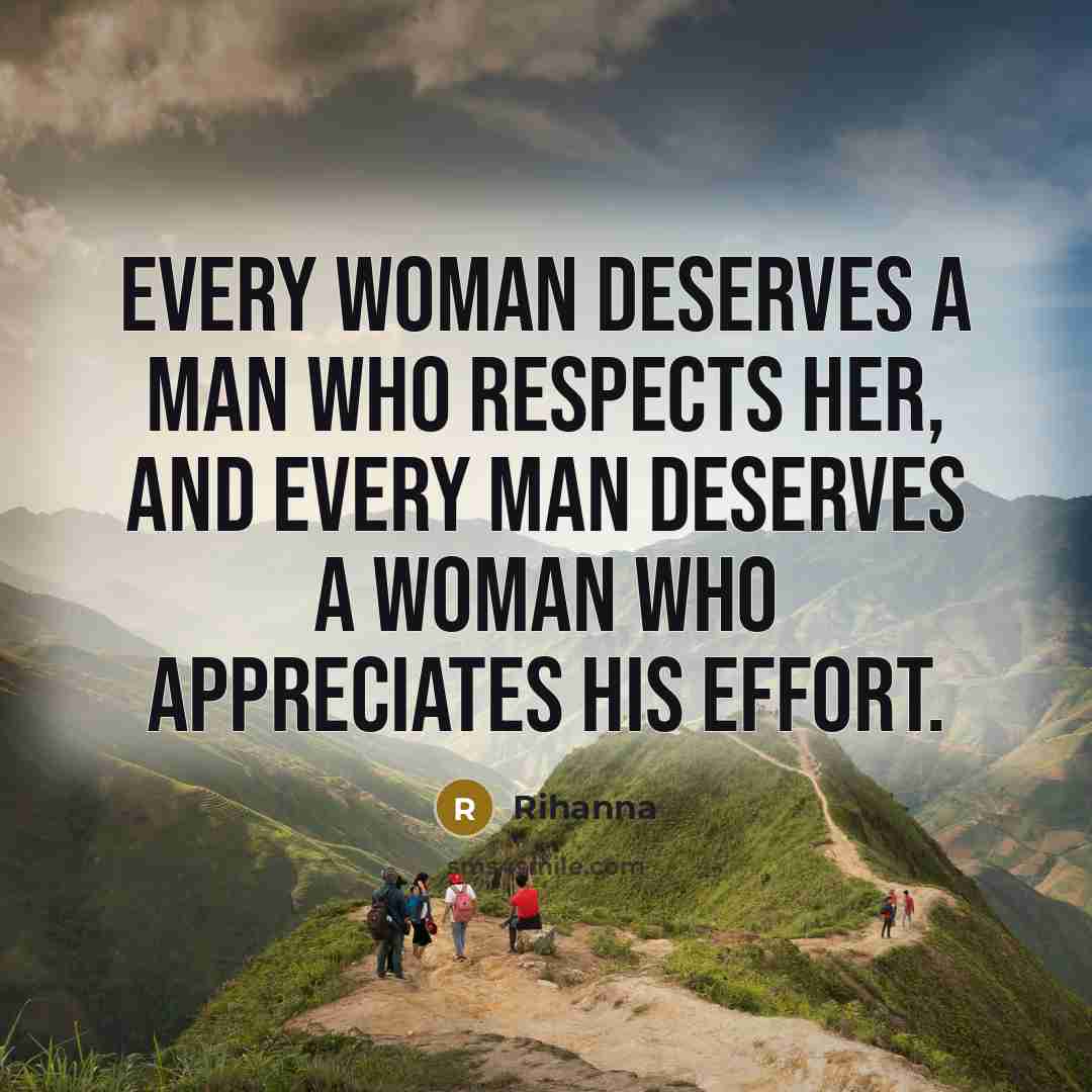 “Every woman deserves a man who respects her, and every…” quote by Rihanna