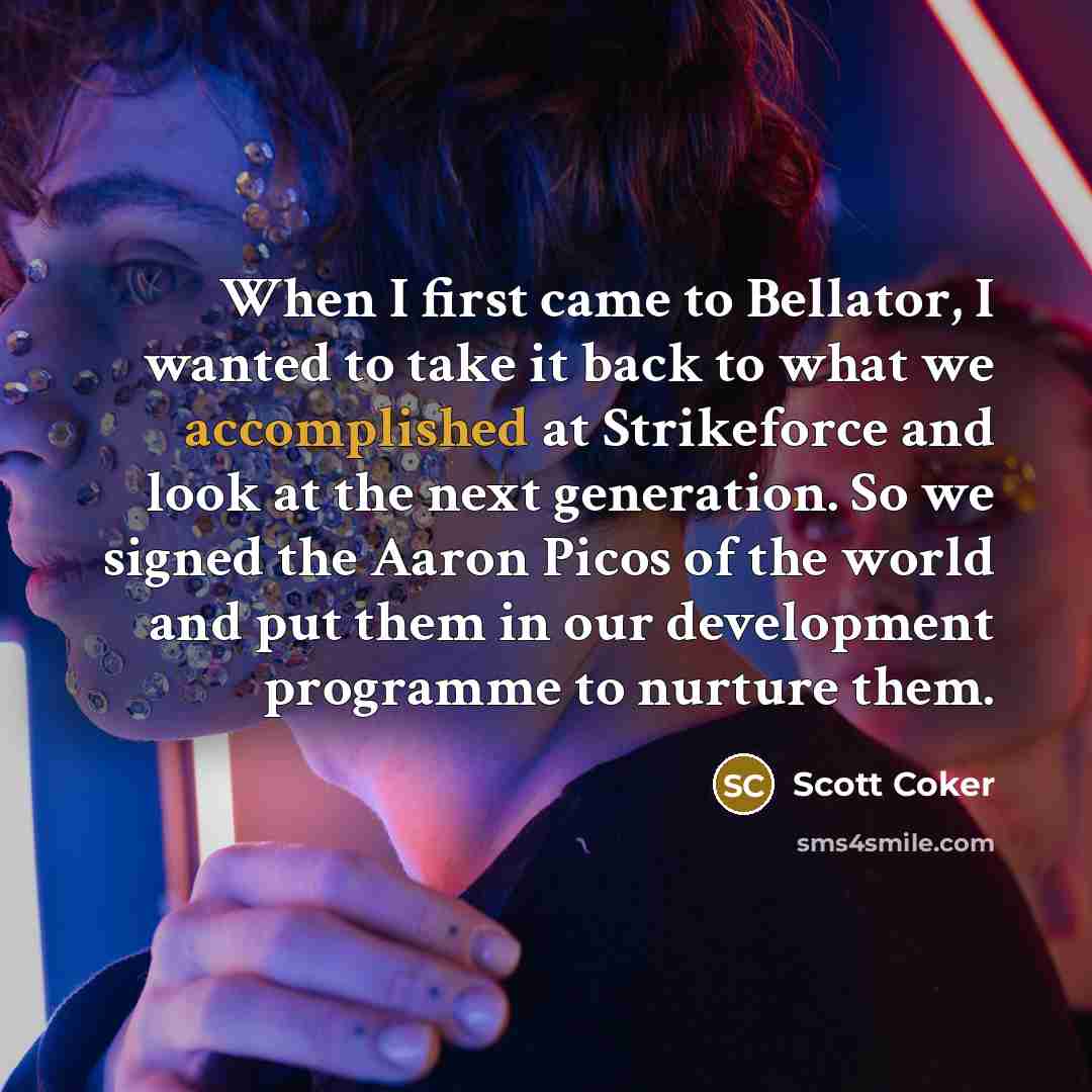 “When I first came to Bellator, I wanted to take…” quote by Scott Coker