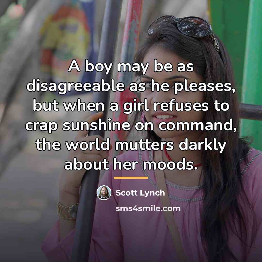 “A boy may be as disagreeable as he pleases, but…” quote by Scott Lynch