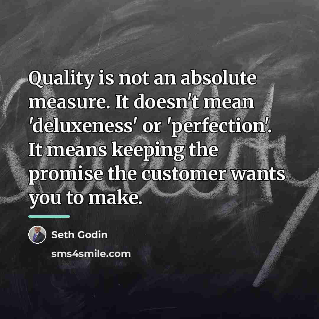 “Quality is not an absolute measure. It doesn't mean 'deluxeness'…” quote by Seth Godin