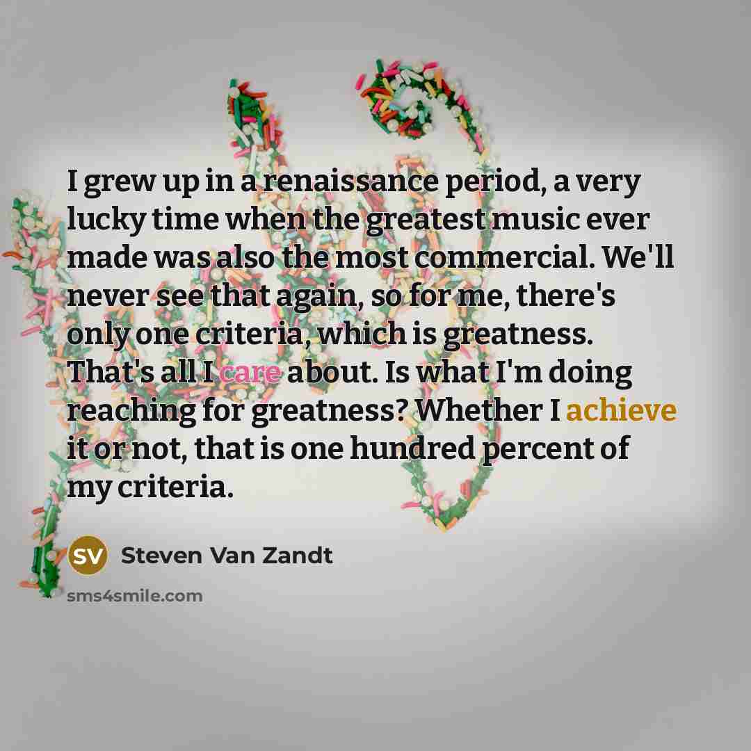 “I grew up in a renaissance period, a very lucky…” quote by Steven Van Zandt