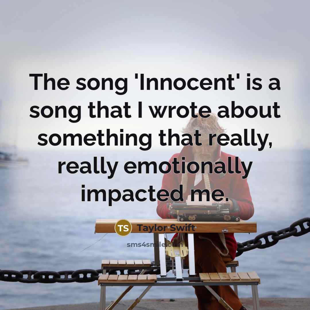 “The song 'Innocent' is a song that I wrote about…” quote by Taylor Swift
