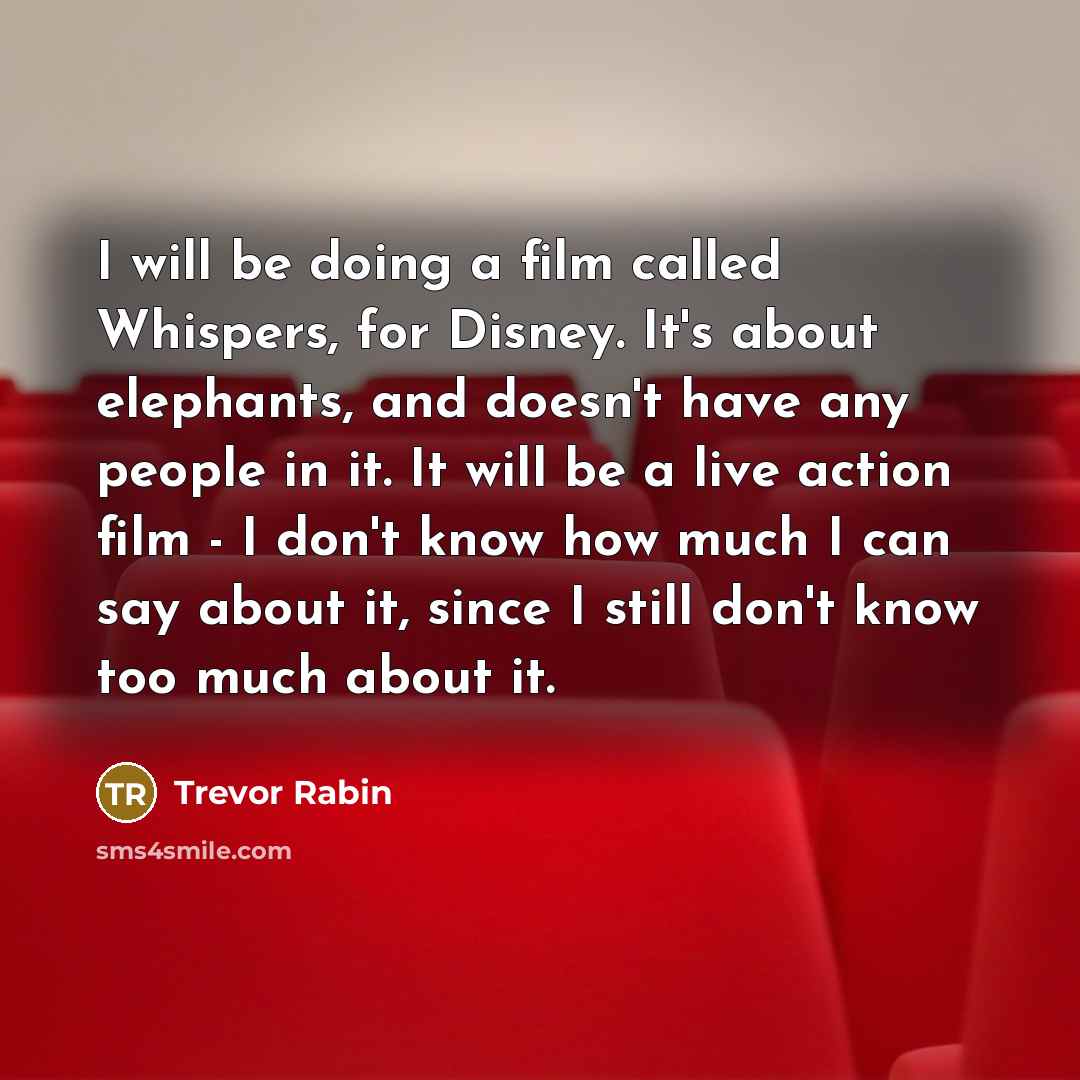 “I will be doing a film called Whispers, for Disney.…” quote by Trevor Rabin