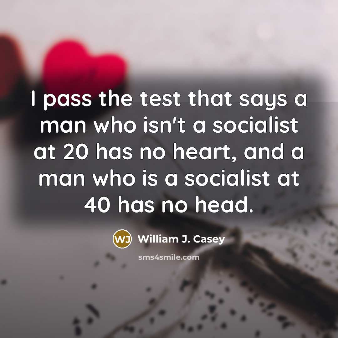 “I pass the test that says a man who isn't…” quote by William J. Casey