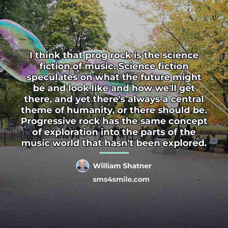 “I think that prog rock is the science fiction of…” quote by William Shatner