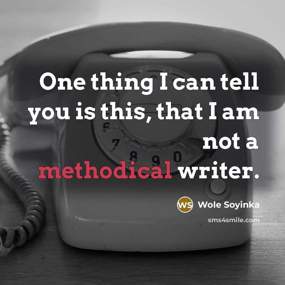 “One thing I can tell you is this, that I…” quote by Wole Soyinka
