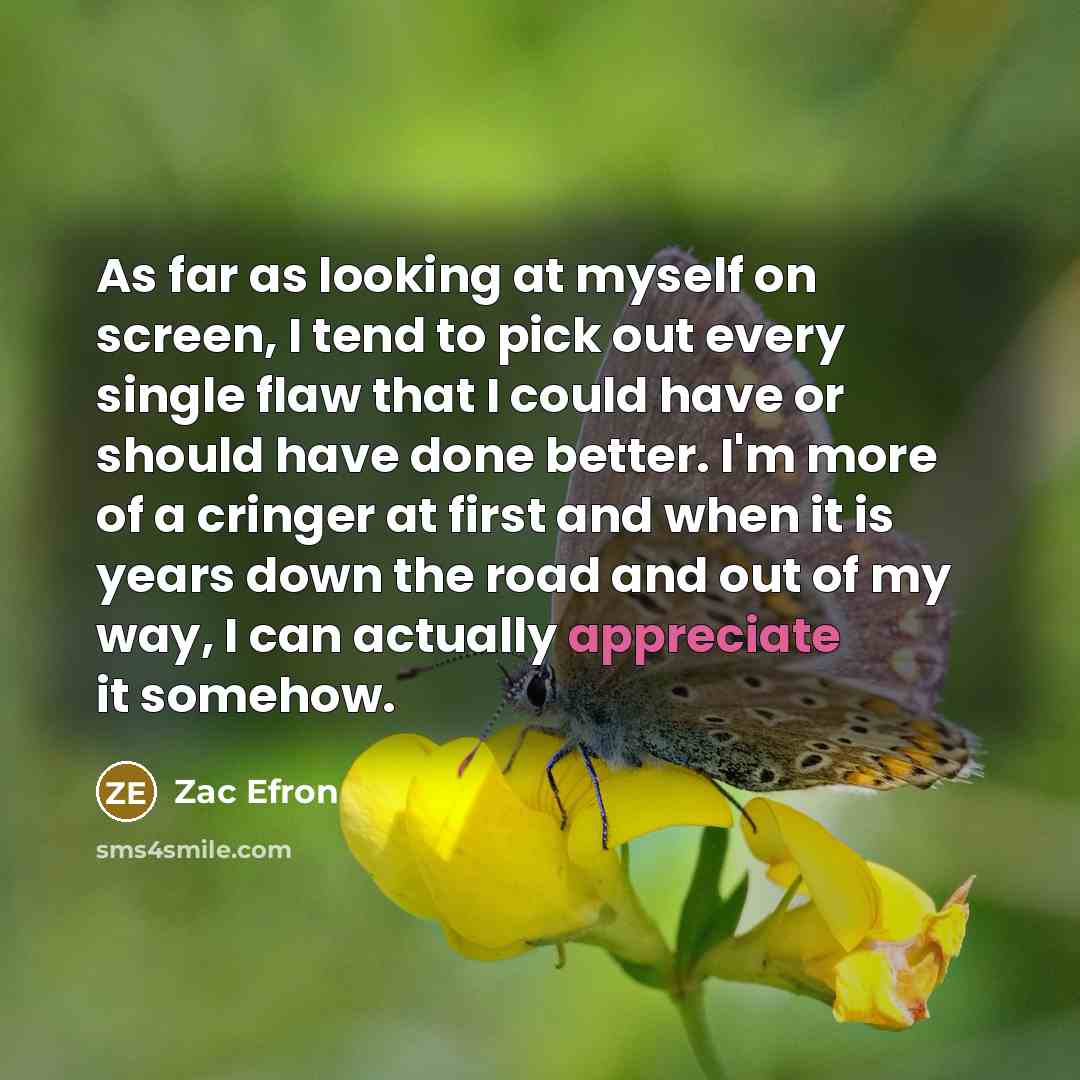 “As far as looking at myself on screen, I tend…” quote by Zac Efron