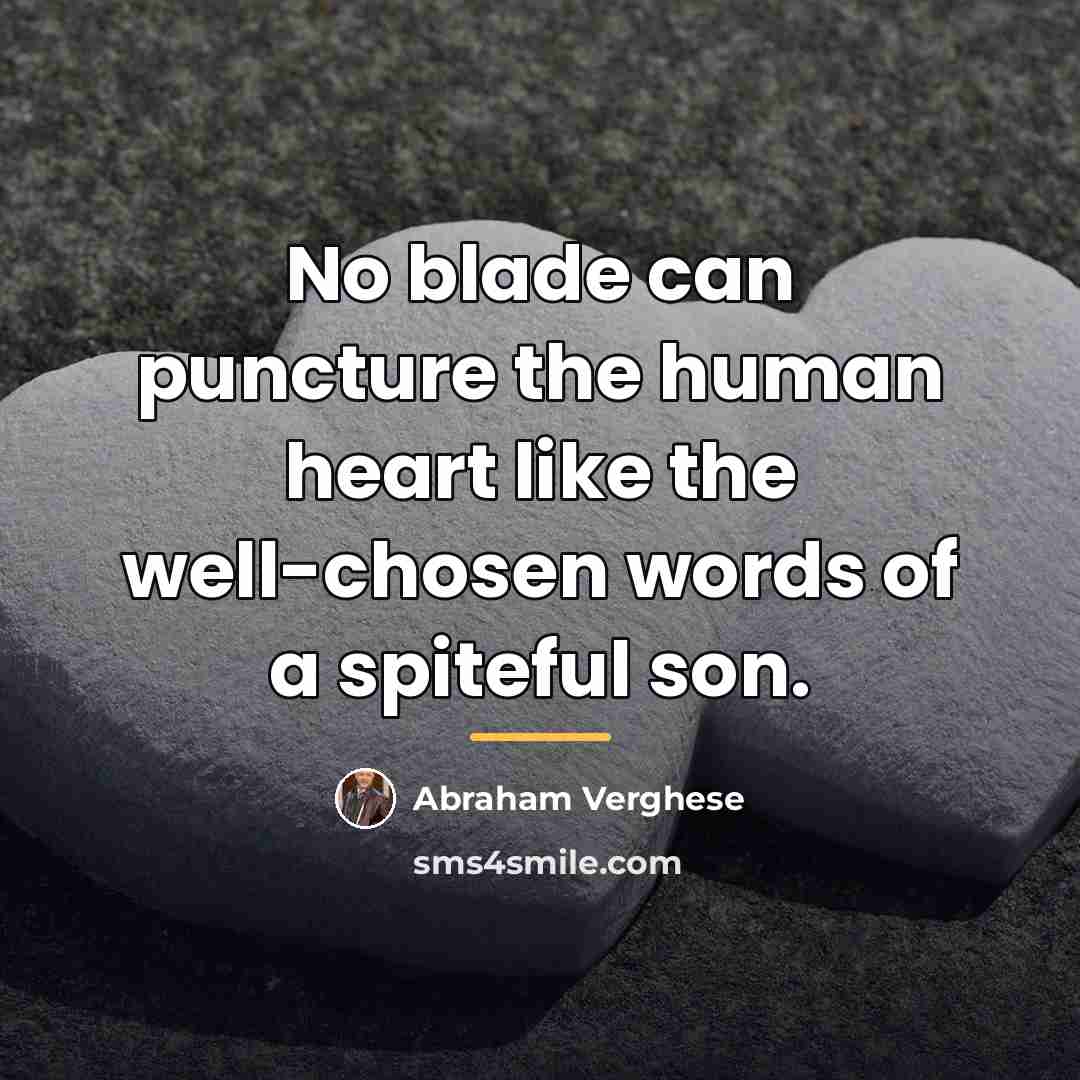 “No blade can puncture the human heart like the well-chosen…” quote by Abraham Verghese