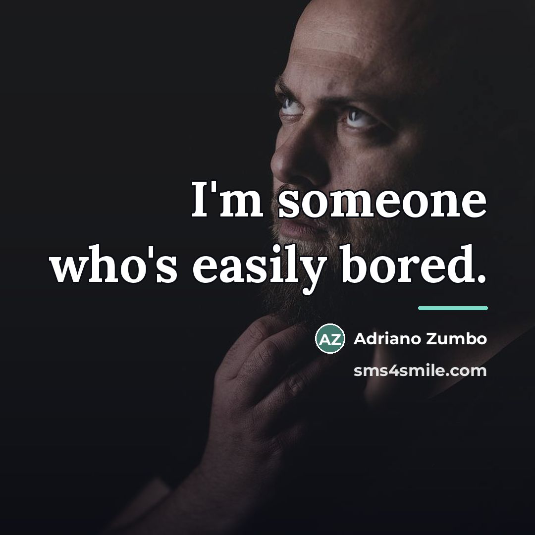 “I'm someone who's easily bored.…” quote by Adriano Zumbo