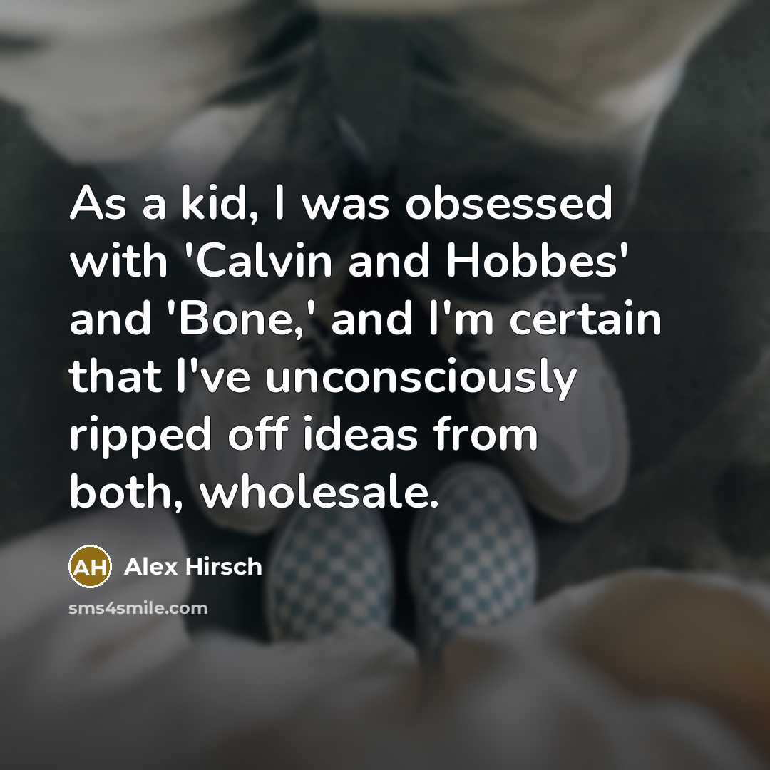“As a kid, I was obsessed with 'Calvin and Hobbes'…” quote by Alex Hirsch