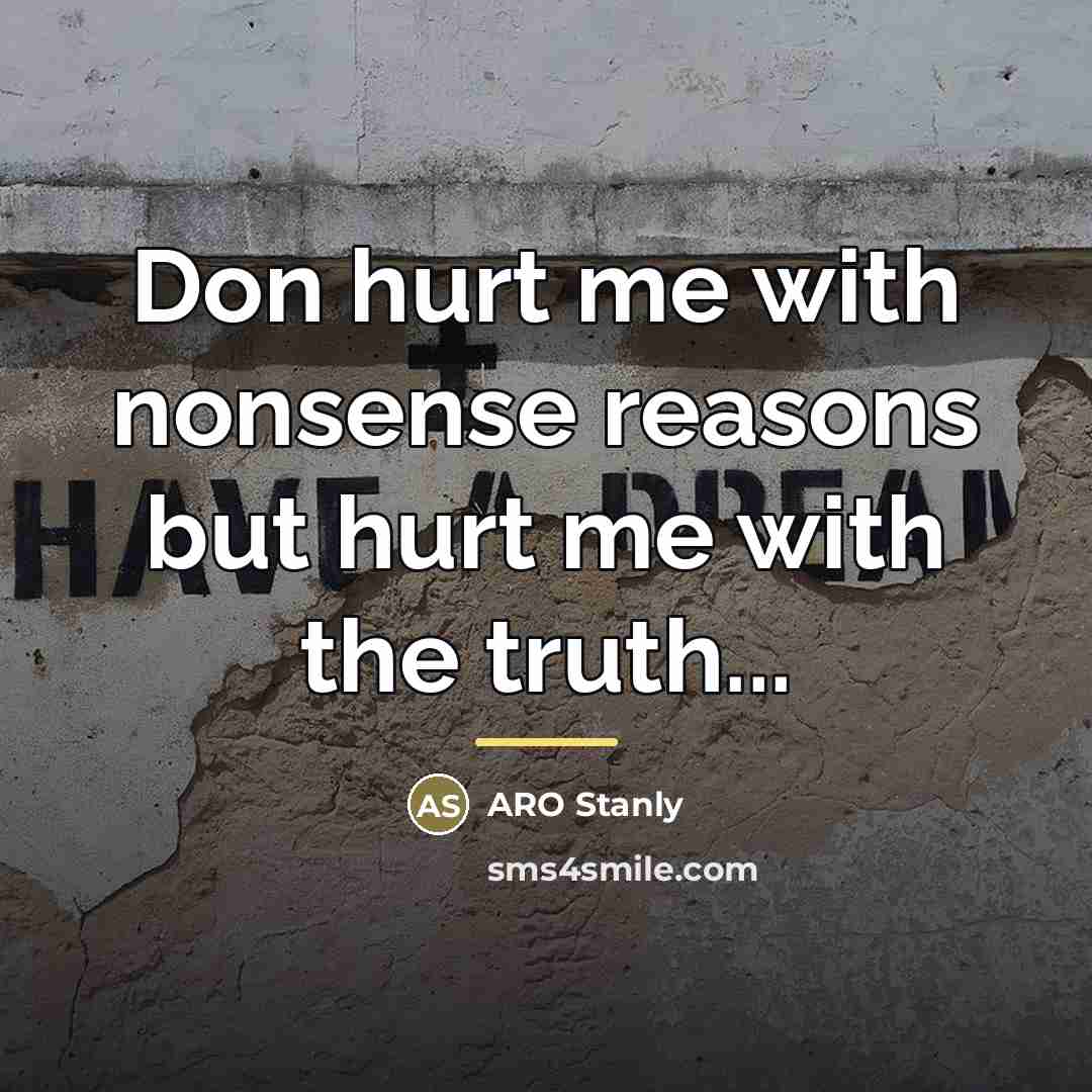 “Don hurt me with nonsense reasons but hurt me with…” quote by ARO Stanly