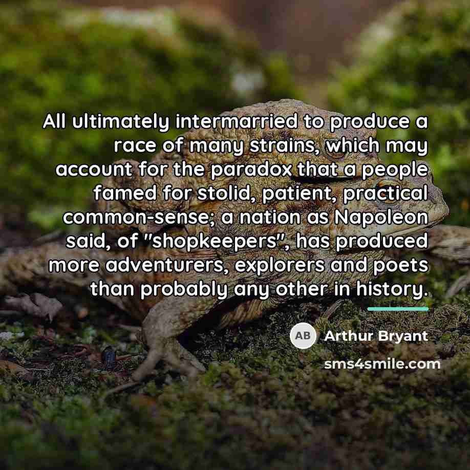 “All ultimately intermarried to produce a race of many strains,…” quote by Arthur Bryant