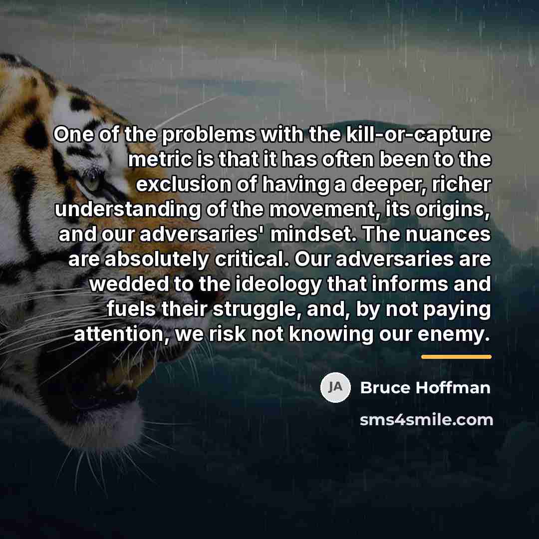 “One of the problems with the kill-or-capture metric is that…” quote by Bruce Hoffman