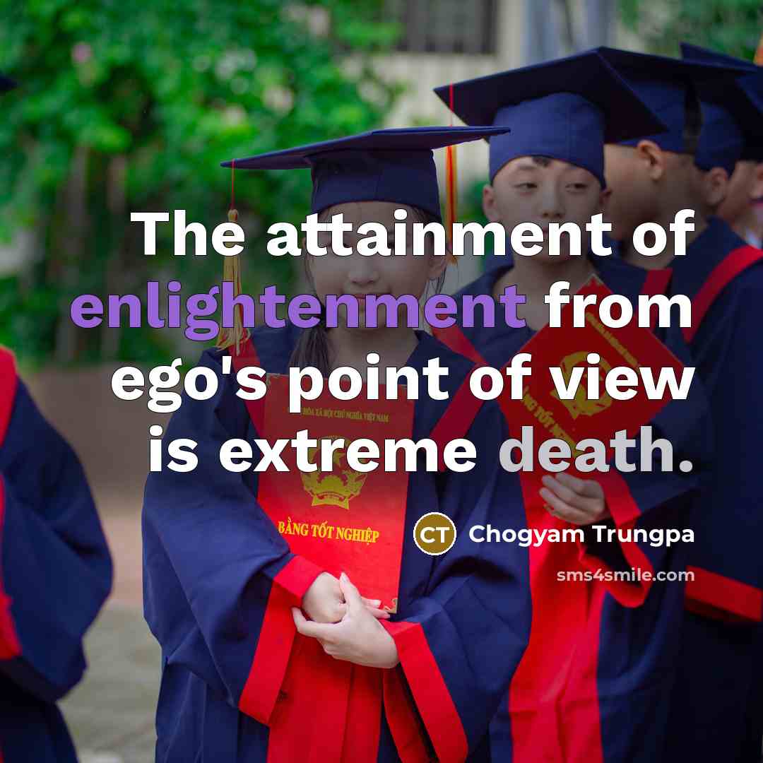 “The attainment of enlightenment from ego's point of view is…” quote by Chogyam Trungpa