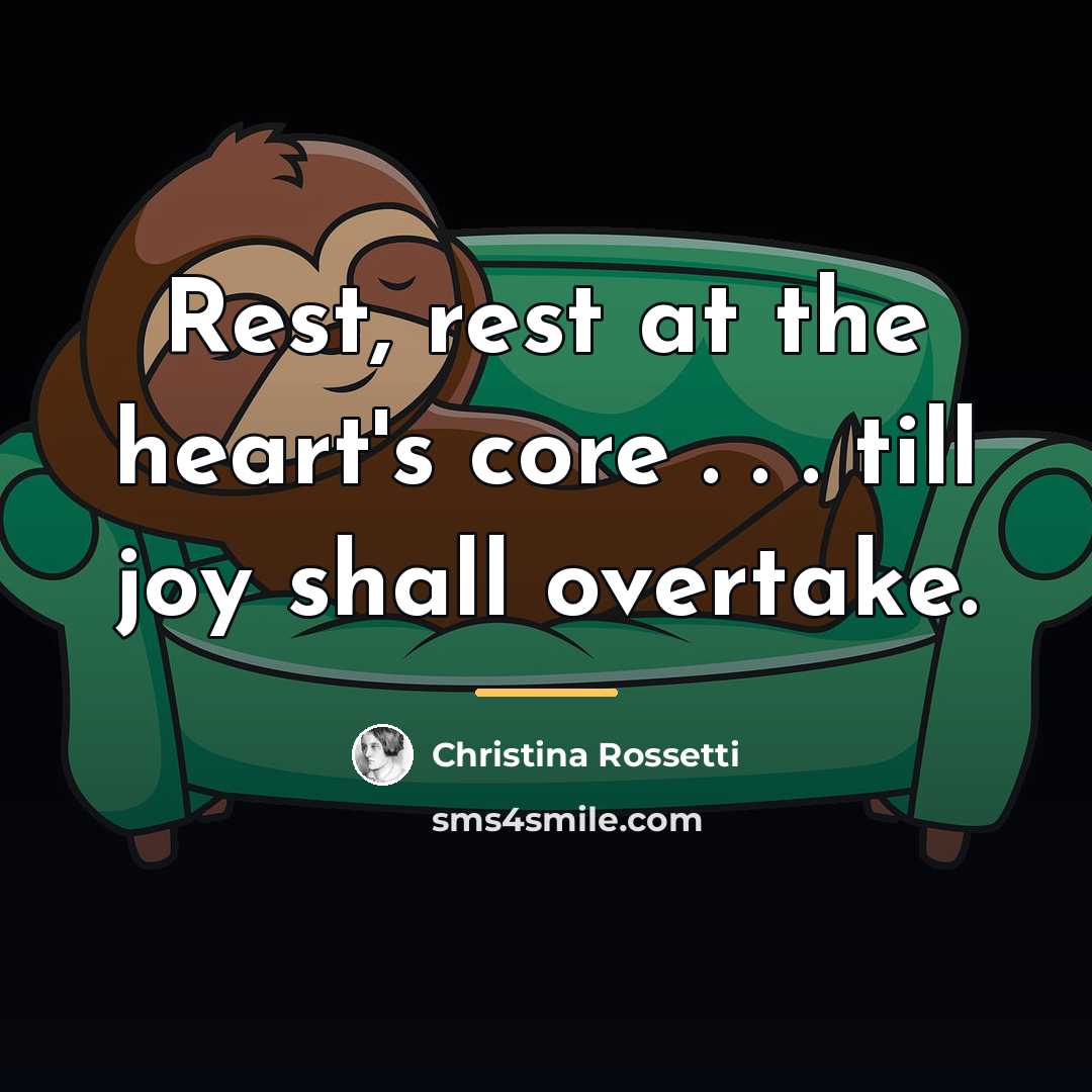 “Rest, rest at the heart's core . . . till…” quote by Christina Rossetti