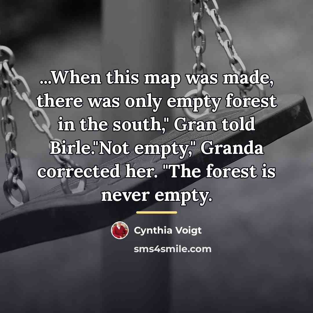 “...When this map was made, there was only empty forest…” quote by Cynthia Voigt