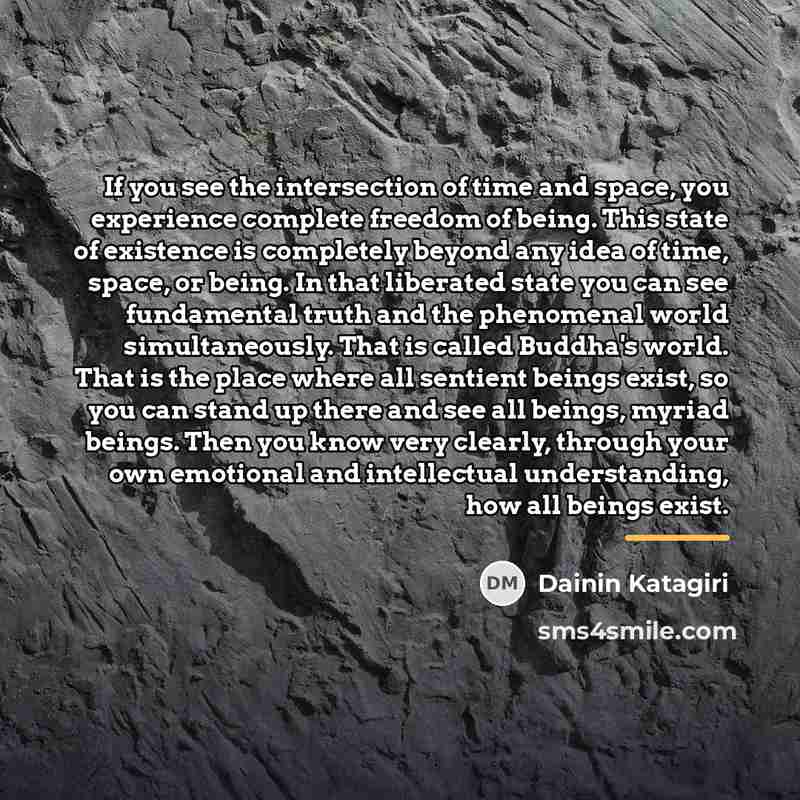 “If you see the intersection of time and space, you…” quote by Dainin Katagiri