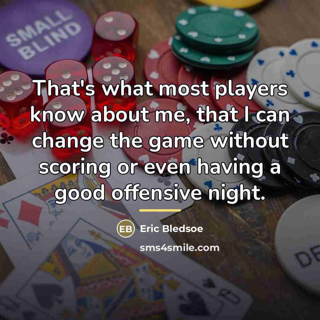 “That's what most players know about me, that I can…” quote by Eric Bledsoe