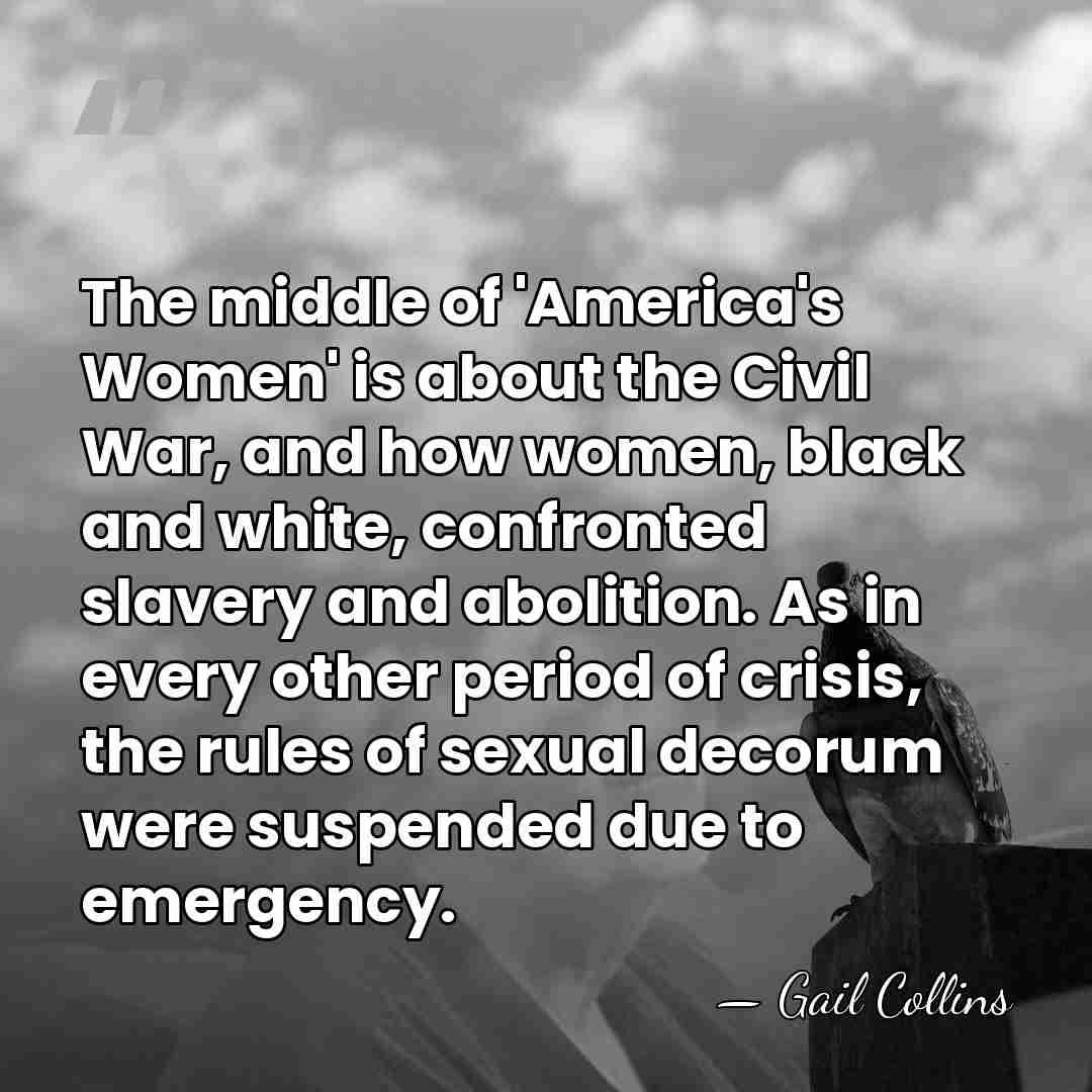 The middle of 'America's Women' is about the Civil War, and how&hellip; - Gail Collins