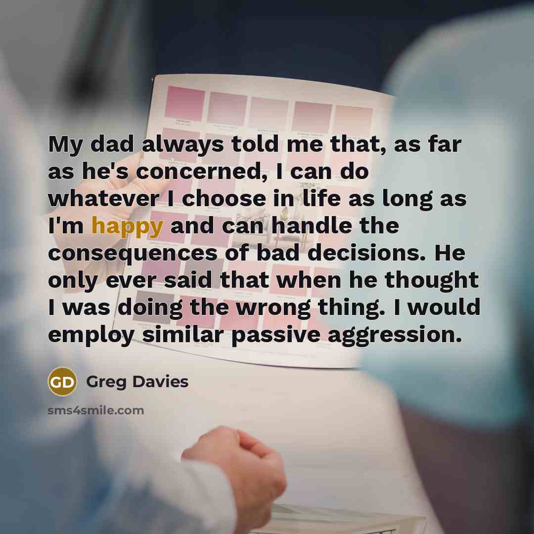 “My dad always told me that, as far as he's…” quote by Greg Davies