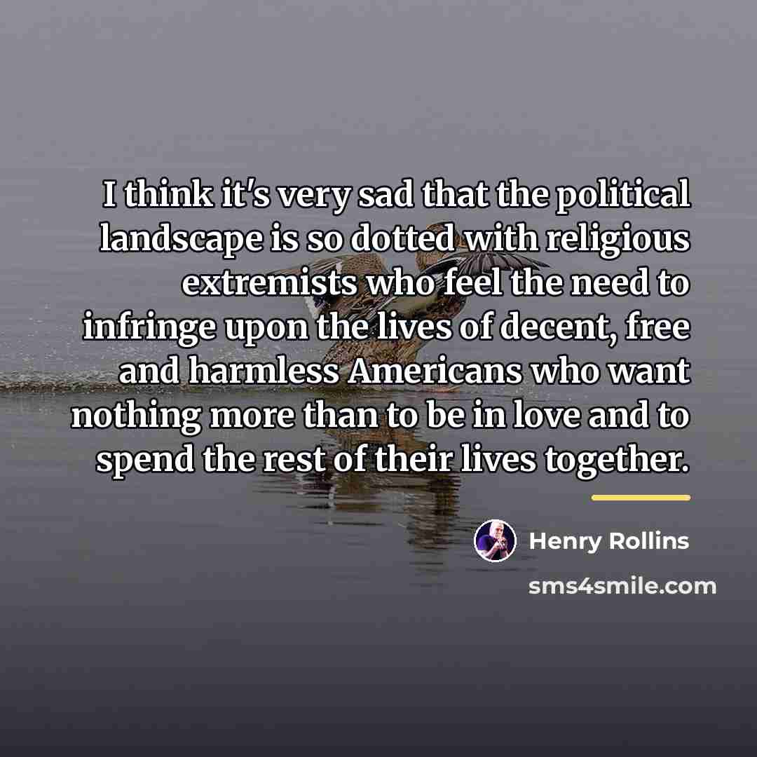 “I think it's very sad that the political landscape is…” quote by Henry Rollins